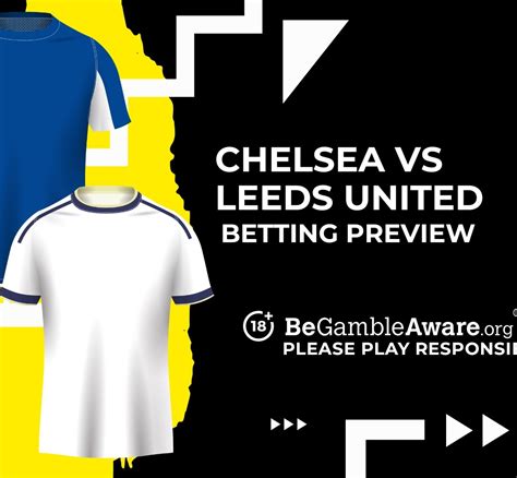leeds odds|Chelsea vs Leeds» Predictions, Odds, Live Score & Stats.